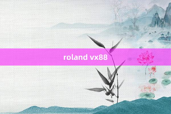 roland vx88