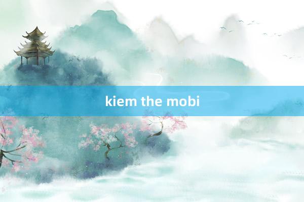 kiem the mobi