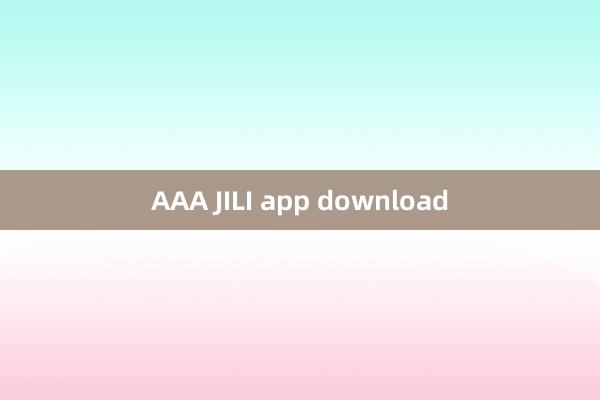 AAA JILI app download