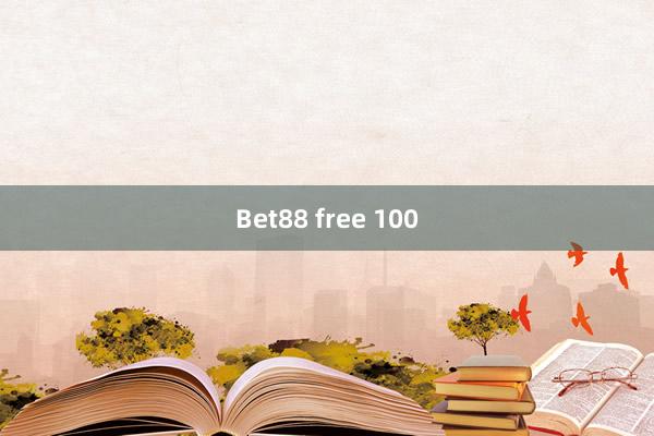 Bet88 free 100